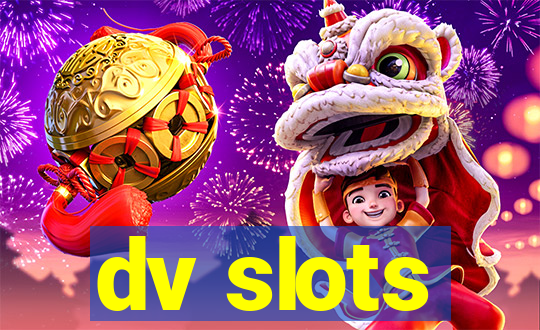 dv slots